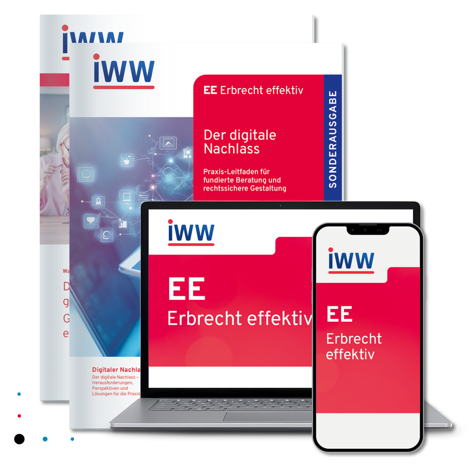 EE Erbrecht effektiv mit Sonderausgabe Der digitale Nachlass – als gedrucktes Heft, am Laptop und auf dem Smartphone